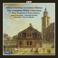 Prinz von Sachsen-Weimar: The Complete Violin Concertos, Bach: Harpsichord Transcriptions
